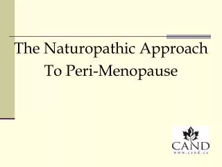 The Naturopathic Approach To Peri-Menopause