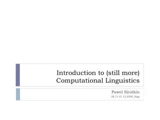 Introduction to (still more) Computational Linguistics