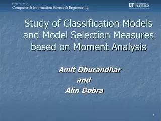Study of Classification Models and Model Selection Measures based on Moment Analysis