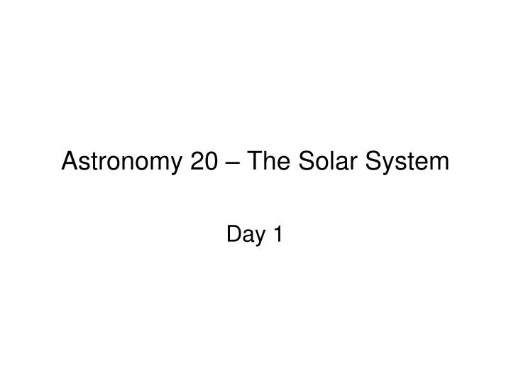 astronomy 20 the solar system