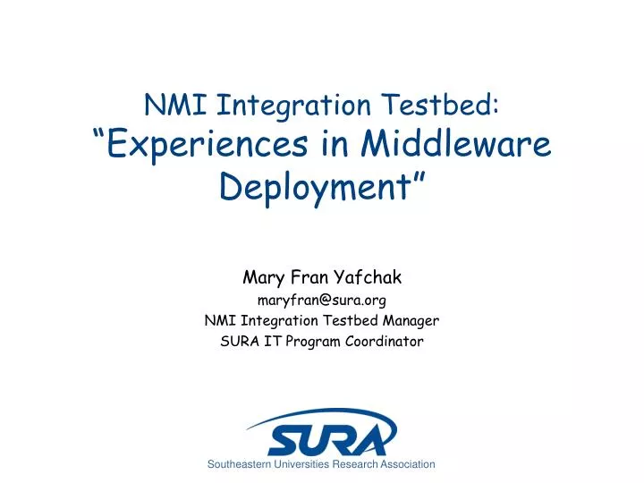 nmi integration testbed experiences in middleware deployment