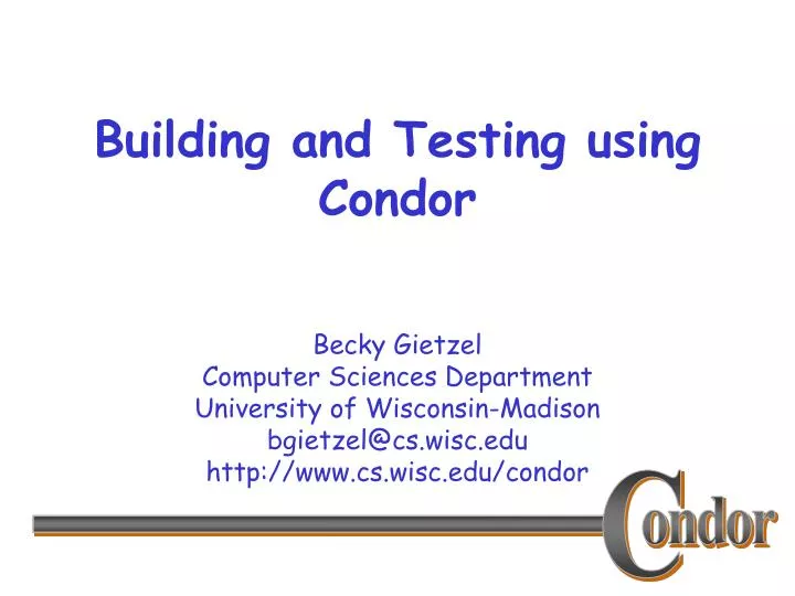 building and testing using condor