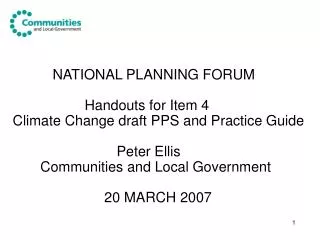 NATIONAL PLANNING FORUM 		 Handouts for Item 4 Climate Change draft PPS and Practice Guide