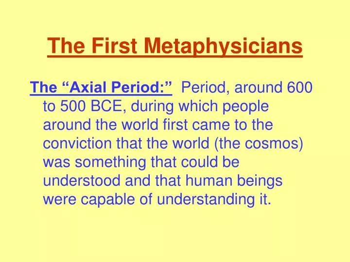 the first metaphysicians