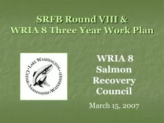 SRFB Round VIII &amp; WRIA 8 Three Year Work Plan