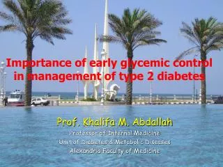 Prof. Khalifa M. Abdallah Professor of Internal Medicine Unit of Diabetes &amp; Metabolic Diseases