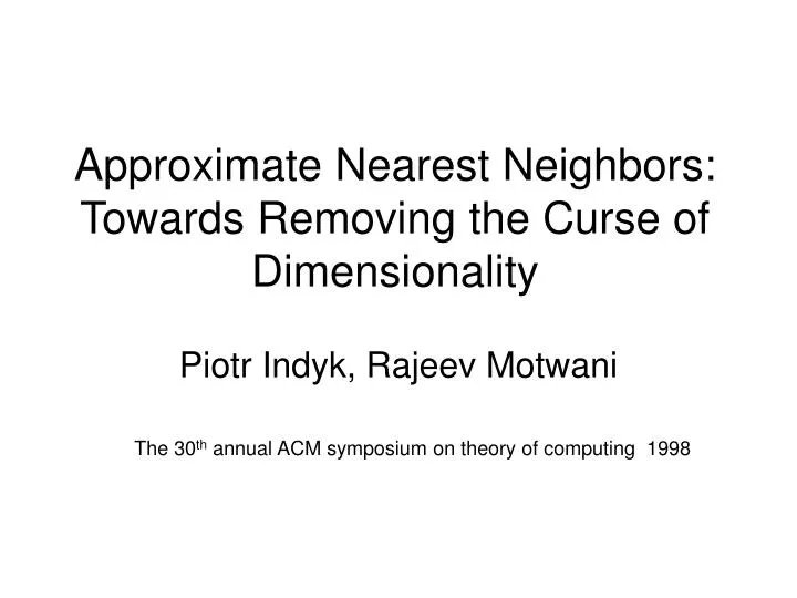 approximate nearest neighbors towards removing the curse of dimensionality