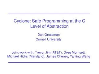 Cyclone: Safe Programming at the C Level of Abstraction