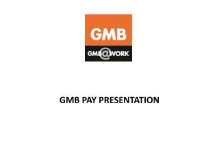 GMB PAY PRESENTATION