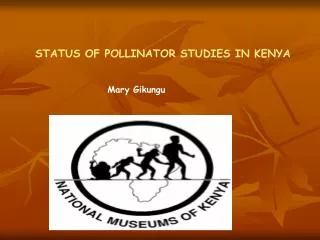 STATUS OF POLLINATOR STUDIES IN KENYA