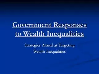 Government Responses to Wealth Inequalities