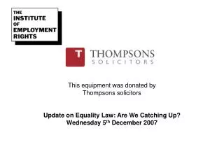 This equipment was donated by Thompsons solicitors