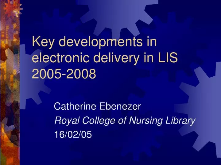 key developments in electronic delivery in lis 2005 2008