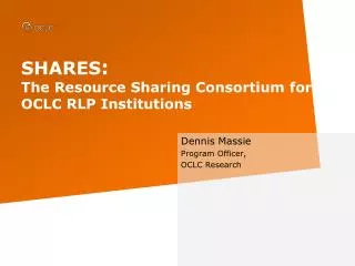 SHARES : The Resource Sharing Consortium for OCLC RLP Institutions