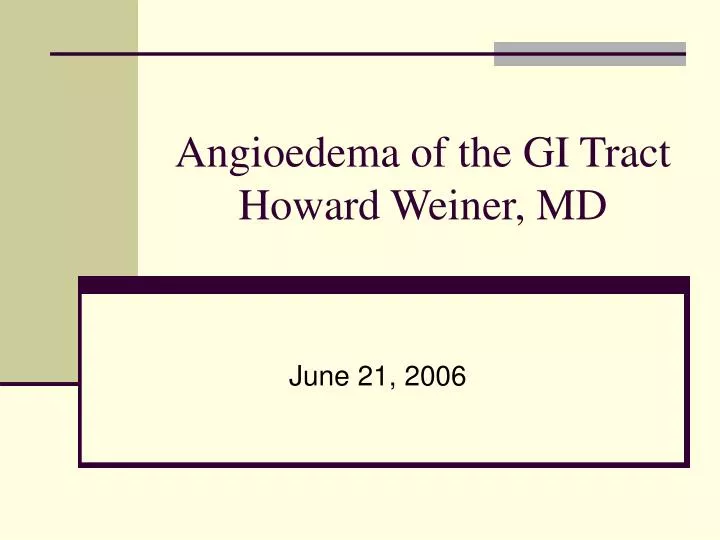 angioedema of the gi tract howard weiner md