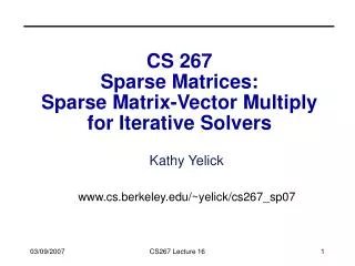 CS 267 Sparse Matrices: Sparse Matrix-Vector Multiply for Iterative Solvers