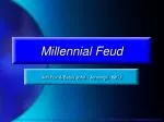 Millennial Feud - slide 1