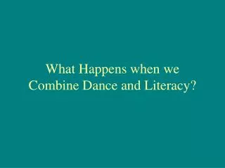 What Happens when we Combine Dance and Literacy?