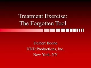 Treatment Exercise: The Forgotten Tool