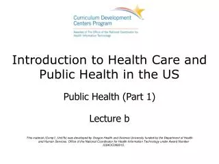 Introduction to Health Care and Public Health in the US