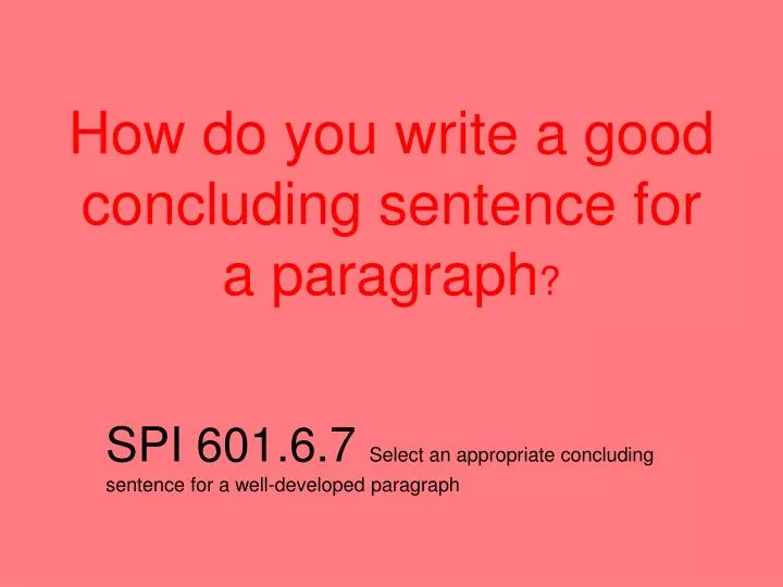 how do you write a good concluding sentence for a paragraph
