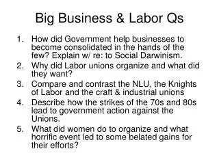 Big Business &amp; Labor Qs