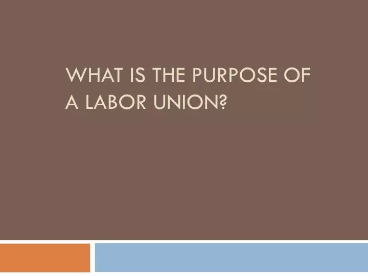 what is the purpose of a labor union