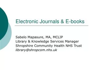 Electronic Journals &amp; E-books