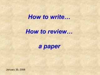 How to write… How to review… a paper