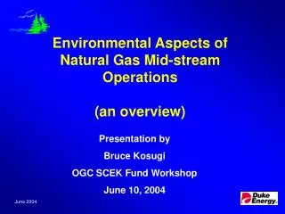Environmental Aspects of Natural Gas Mid-stream Operations (an overview)