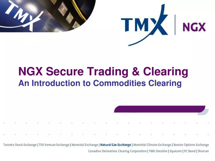 ngx secure trading clearing an introduction to commodities clearing