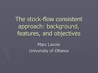 The stock-flow consistent approach: background, features, and objectives