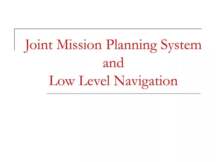 joint mission planning system and low level navigation