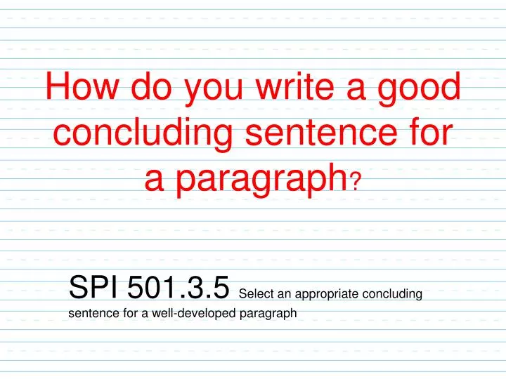 how do you write a good concluding sentence for a paragraph