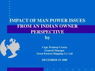 IMPACT OF MAN POWER ISSUES FROM AN INDIAN OWNER PERSPECTIVE by