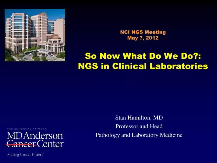 nci ngs meeting may 2012 so now what do we do ngs in clinical laboratories