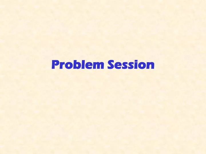 problem session