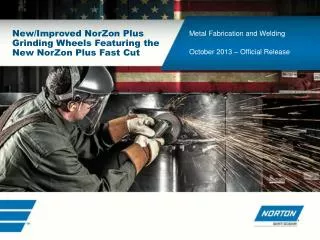 New/Improved NorZon Plus Grinding Wheels Featuring the New NorZon Plus Fast Cut