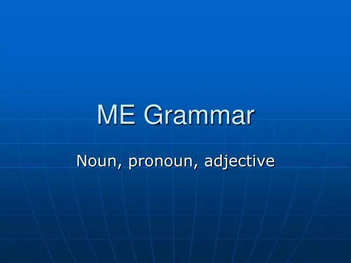 me grammar