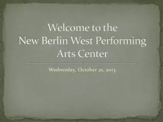 Welcome to the New Berlin West Performing Arts Center