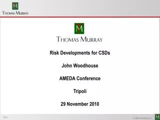 Risk Developments for CSDs John Woodhouse AMEDA Conference Tripoli 29 November 2010