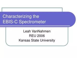 Characterizing the EBIS-C Spectrometer