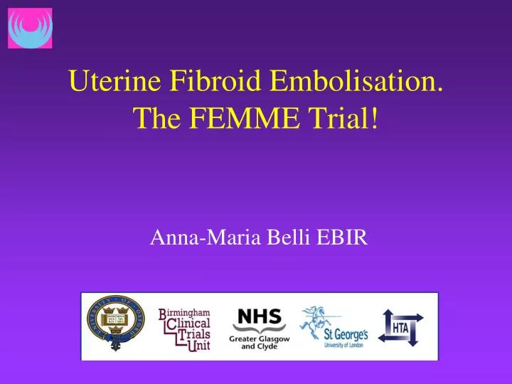 uterine fibroid embolisation the femme trial