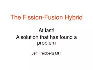 The Fission-Fusion Hybrid