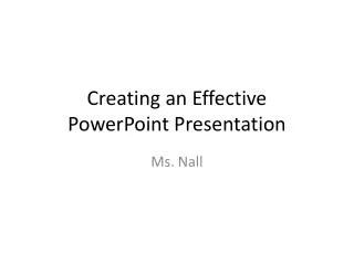 Creating an Effective PowerPoint Presentation