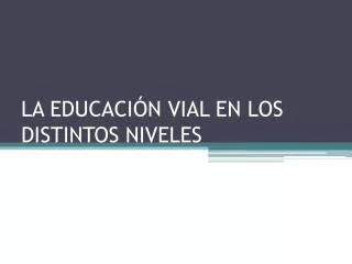 la educaci n vial en los distintos niveles
