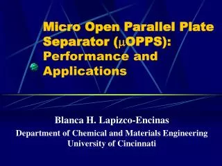 Micro Open Parallel Plate Separator ( m OPPS) : Performance and Applications