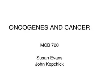 ONCOGENES AND CANCER