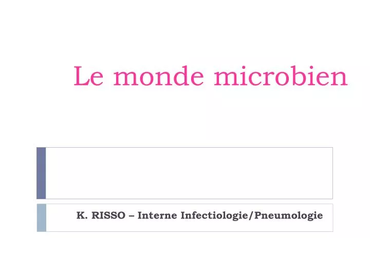 le monde microbien