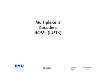 Multiplexers Decoders ROMs (LUTs)